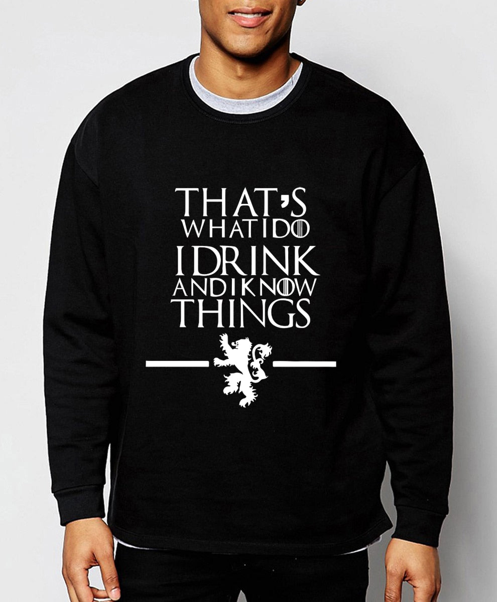 That's What I Do I Drink and I know Things hoodies