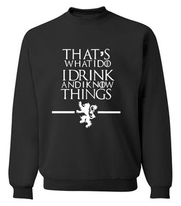 That's What I Do I Drink and I know Things hoodies