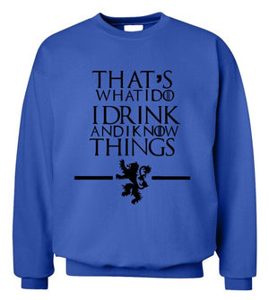 That's What I Do I Drink and I know Things hoodies