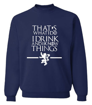 That's What I Do I Drink and I know Things hoodies