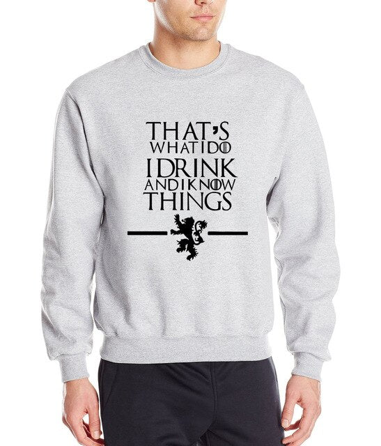 That's What I Do I Drink and I know Things hoodies