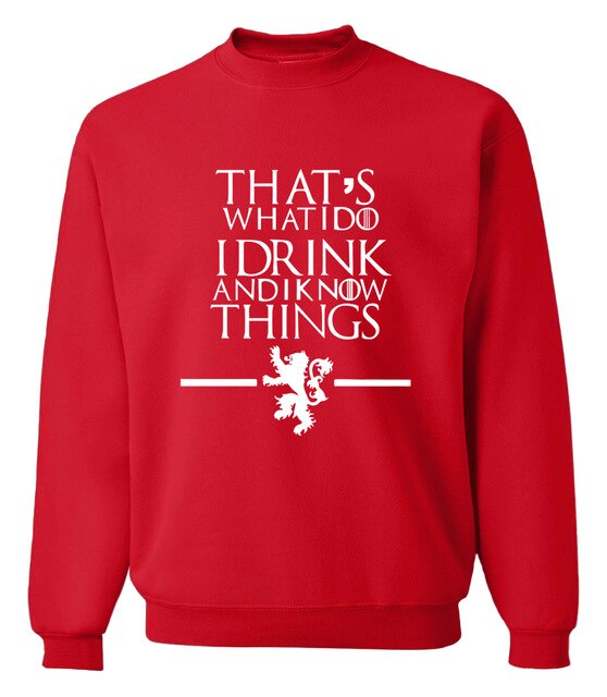 That's What I Do I Drink and I know Things hoodies